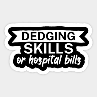 Edging skills or hospital bills Sticker